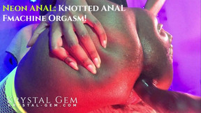 Neon ANAL: Knotted ANAL Fuck Machine Orgasm eKRYSTALLINE