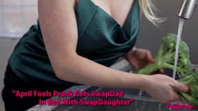 April Fools Prank Gets Swapdad In Bed With Swapdaughter - S2:E9