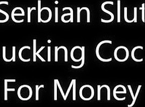 Serbian Slut Sucking Cock For Money